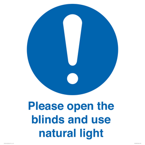 Please open the blinds and use natural light
